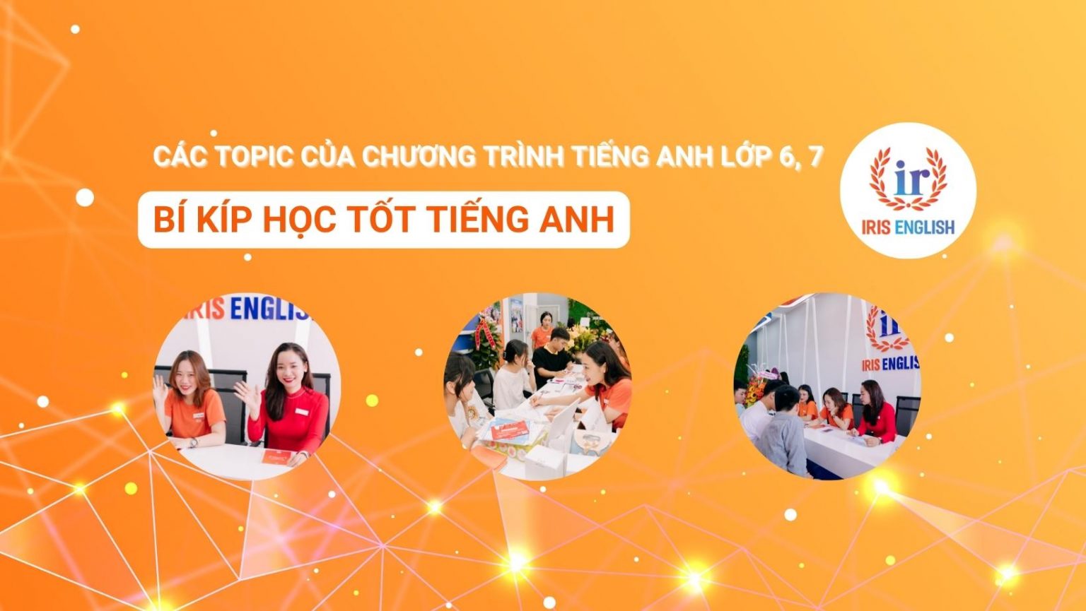 cac topic cua chuong trinh tieng anh lop 6 7 bi kip hoc tot tieng anh