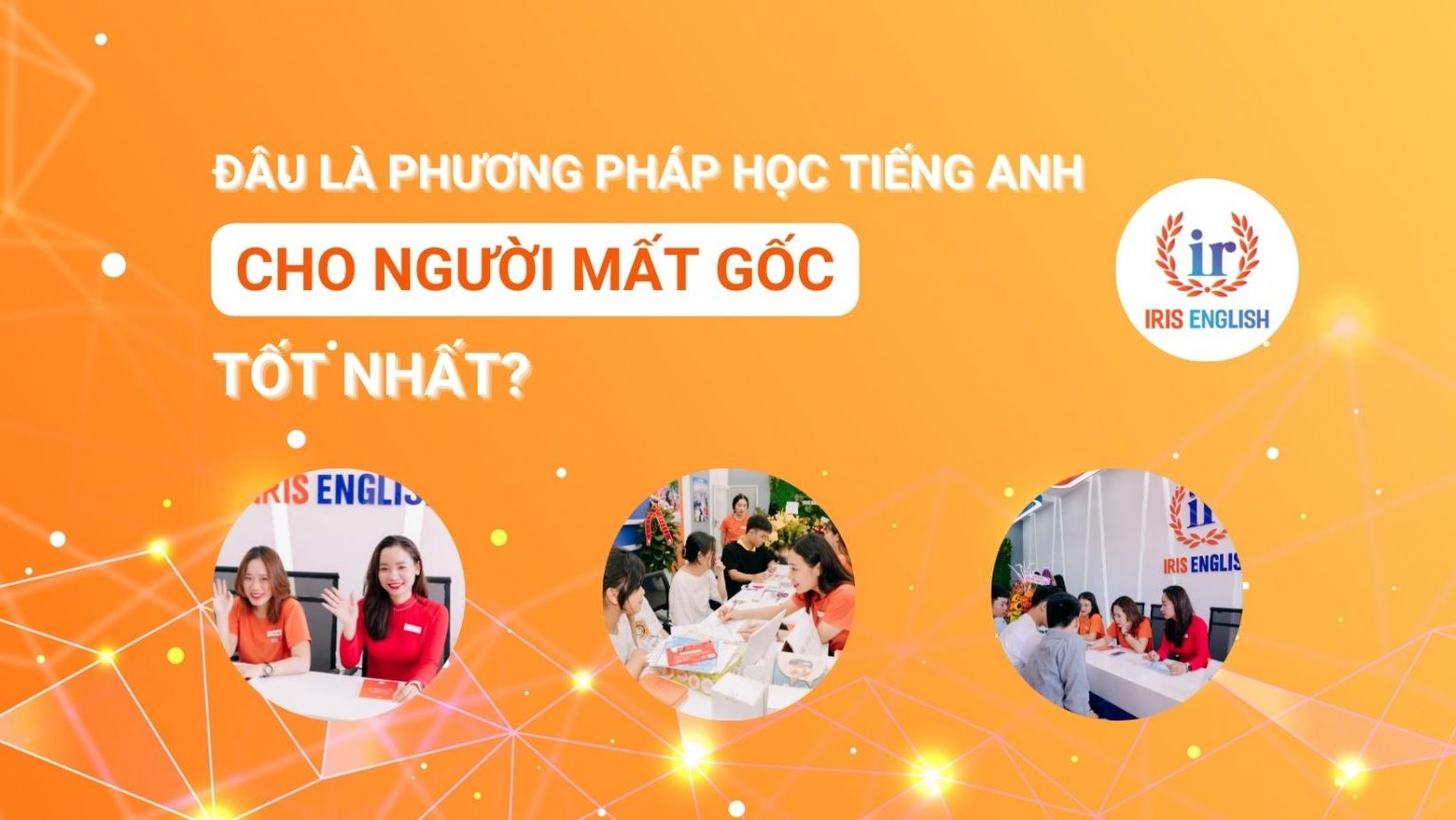 dau la phuong phap hoc tieng anh cho nguoi mat goc tot nhat