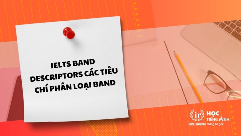 Ielts Band Descriptors Các Tiêu Chí Phân Loại Band