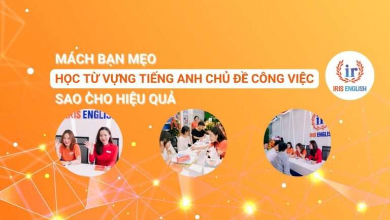 mach ban meo hoc tu vung tieng anh chu de cong viec sao cho hieu qua