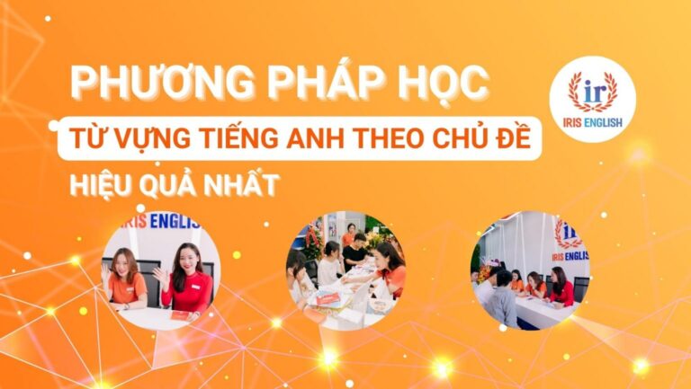 phuong phap hoc tu vung tieng anh theo chu de hieu qua nhat