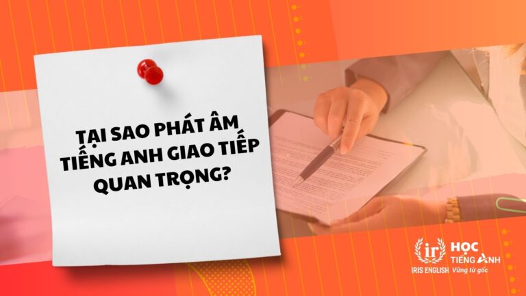 Tại Sao Phát Âm Tiếng Anh Giao Tiếp Quan Trọng?