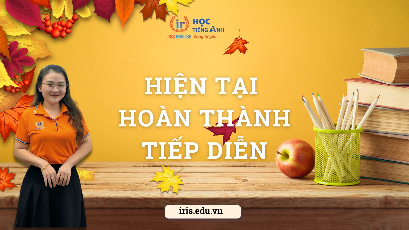 Thì hiện tại hoàn thành tiếp diễn (Present Perfect Continuous)