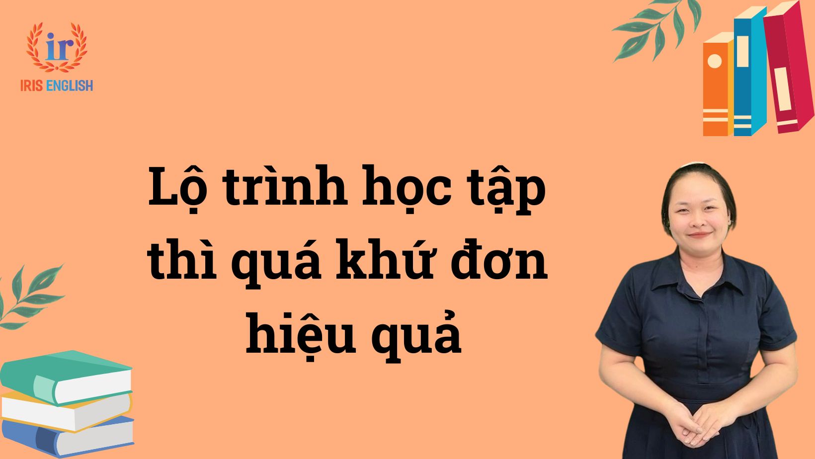 Lộ trình học tập thì quá khứ đơn hiệu quả