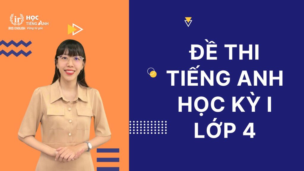 Bộ đề thi tiếng Anh học kỳ I lớp 4 có đáp án 2 Đề thi tiếng Anh học kỳ I lớp 4
