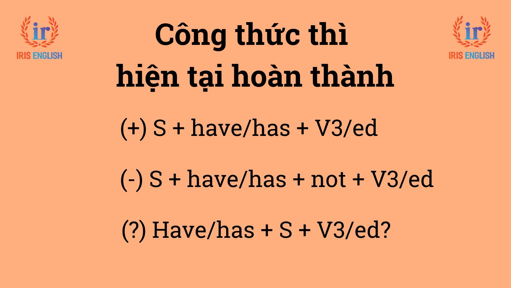 Thì hiện tại hoàn thành (Present Perfect): Công thức, cách dùng 1 Công thức thì hiện tại hoàn thành