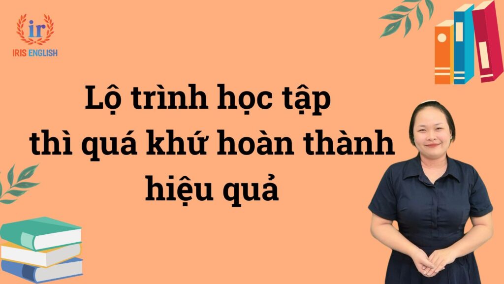 Lộ trình học thì quá khứ hoàn thành