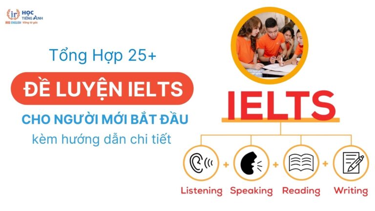 25-de-luyen-ielts-cho-nguoi-moi-bat-dau-kem-huong-dan-chi-tiet