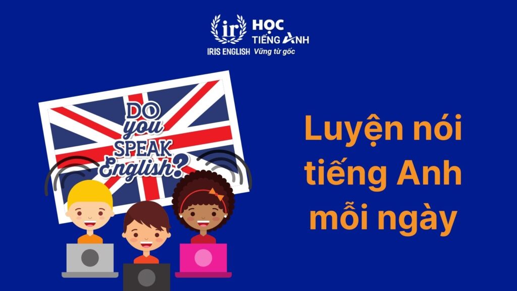 12+ bí quyết học tiếng Anh hiệu quả, đơn giản tại nhà 5 15 phút luyện nói tiếng Anh mỗi ngày