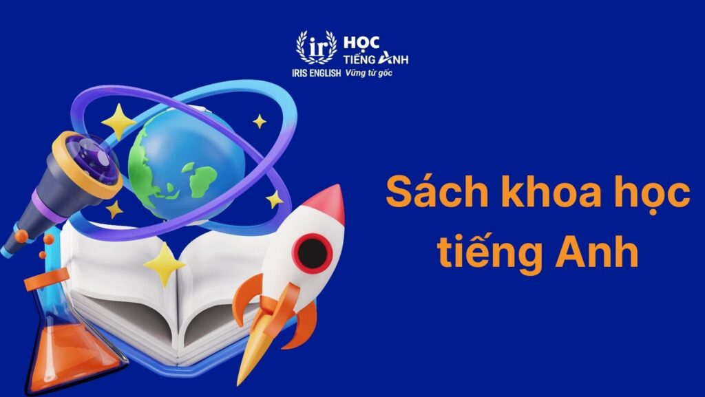 100+ từ vựng về các loại sách bằng tiếng Anh thông dụng 3 Từ vựng về các loại sách bằng tiếng Anh - Sách khoa học