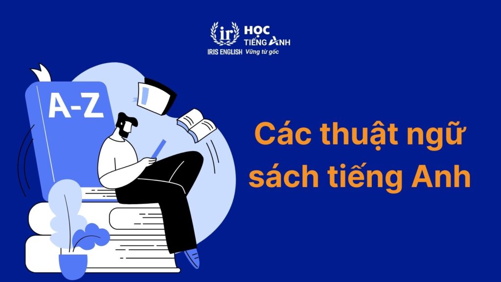 100+ từ vựng về các loại sách bằng tiếng Anh thông dụng 7 Từ vựng tiếng Anh về các thuật ngữ trong sách