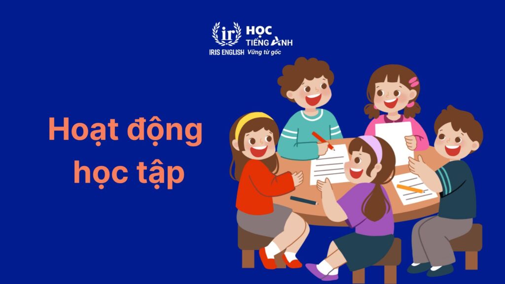 Từ vựng về các môn học bằng tiếng Anh: Hoạt động học tập