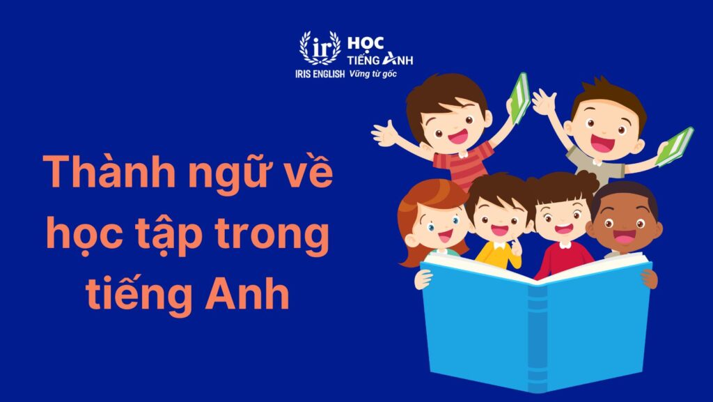 Các idioms thông dụng về các môn học bằng tiếng Anh