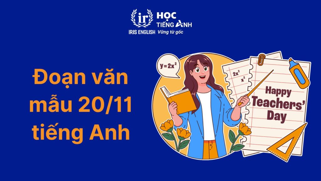 15+ đoạn văn 20/11 tiếng Anh chọn lọc, hay nhất mọi thời đại 14 Đoạn văn 20/11 tiếng Anh số 14