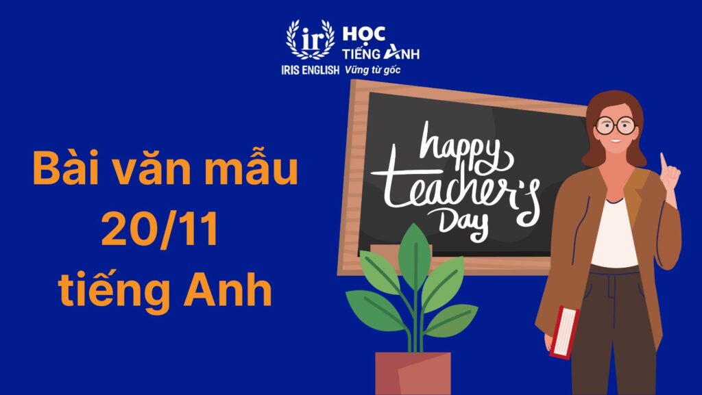 15+ đoạn văn 20/11 tiếng Anh chọn lọc, hay nhất mọi thời đại 16 Bài văn 20/11 tiếng Anh
