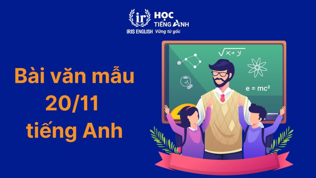 15+ đoạn văn 20/11 tiếng Anh chọn lọc, hay nhất mọi thời đại 17 Dịch nghĩa bài văn tiếng Anh 20/11