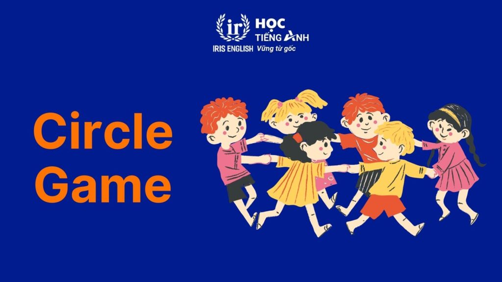 Game tiếng Anh lớp 1 - Circle Game
