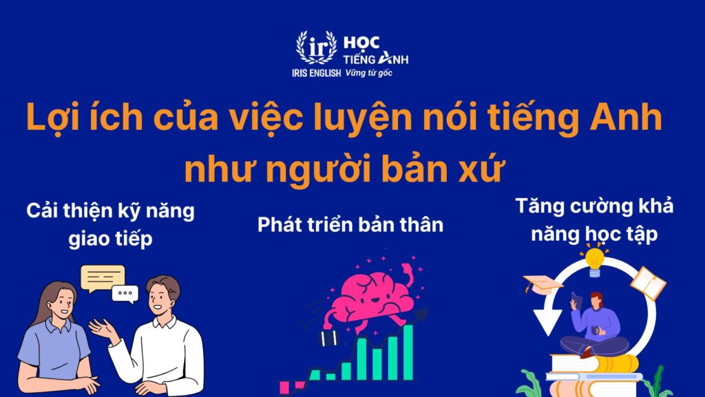 Lợi ích của việc luyện nói tiếng Anh như người bản xứ