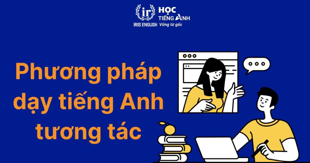 Phương pháp dạy tiếng Anh tương tác