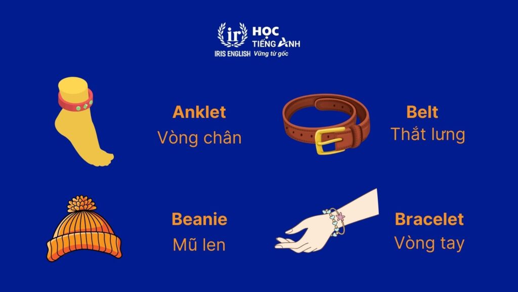 Từ vựng về quần áo trong tiếng Anh liên quan đến các loại phụ kiện