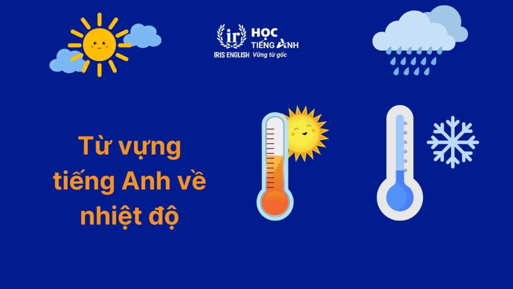 Các từ vựng tiếng Anh về nhiệt độ