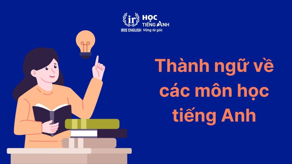 Thành ngữ tiếng Anh về trường học thông dụng