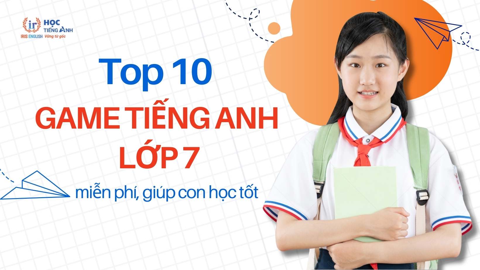top-10-game-tieng-anh-lop-7-mien-phi-giup-con-hoc-tot