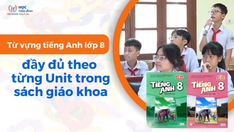 tu-vung-tieng-anh-lop-8-day-du-theo-tung-unit-trong-sach-giao-khoa