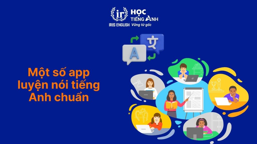 App luyện nói tiếng Anh chuẩn