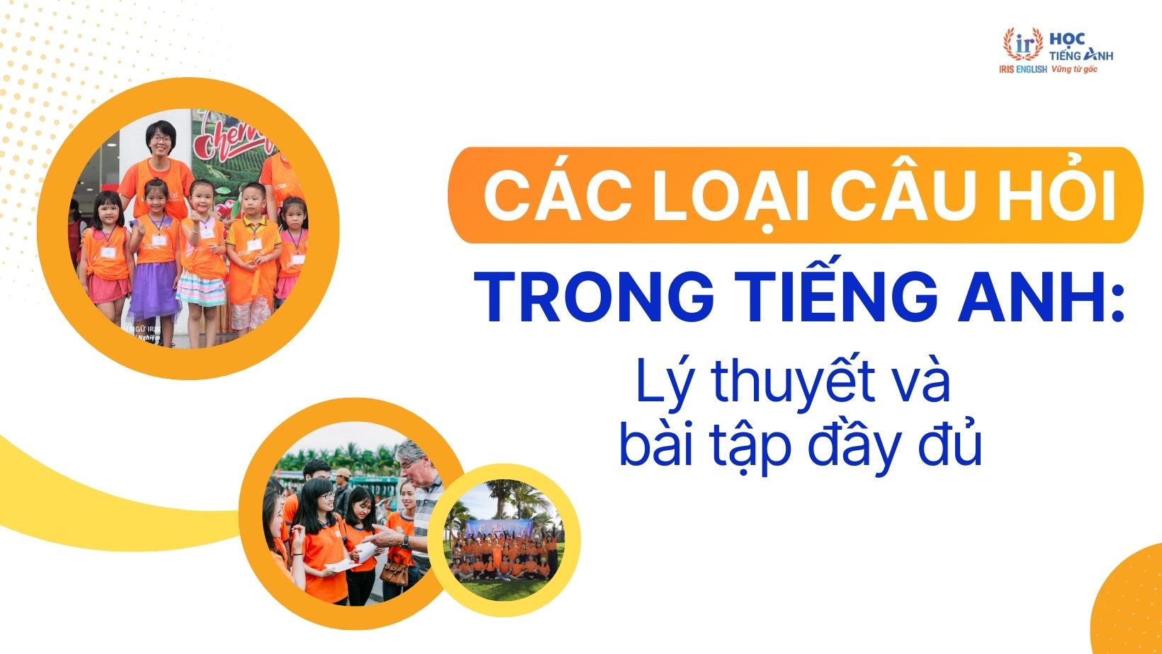 cac-loai-cau-hoi-trong-tieng-anh-ly-thuyet-va-bai-tap-day-du