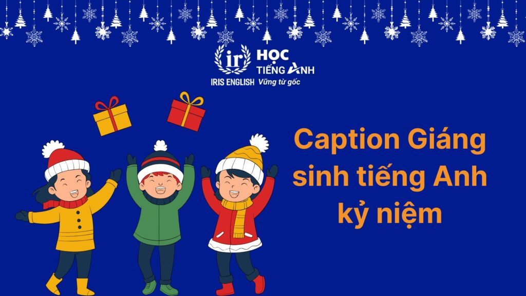 Caption Giáng sinh tiếng Anh về kỷ niệm và truyền thống