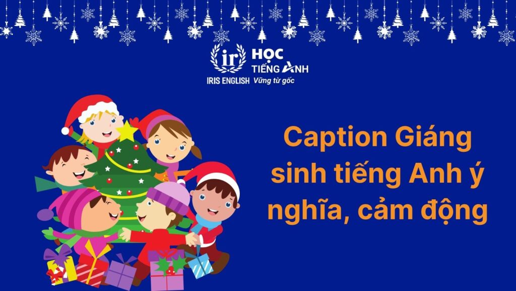 Caption Giáng sinh tiếng Anh ý nghĩa và cảm động