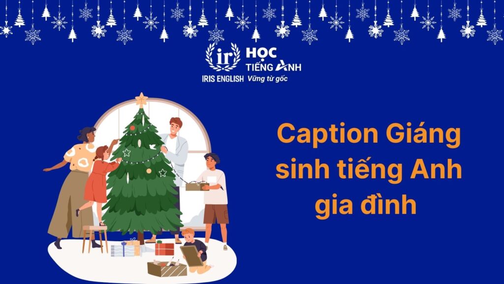 Caption Giáng sinh tiếng Anh gia đình và bạn bè