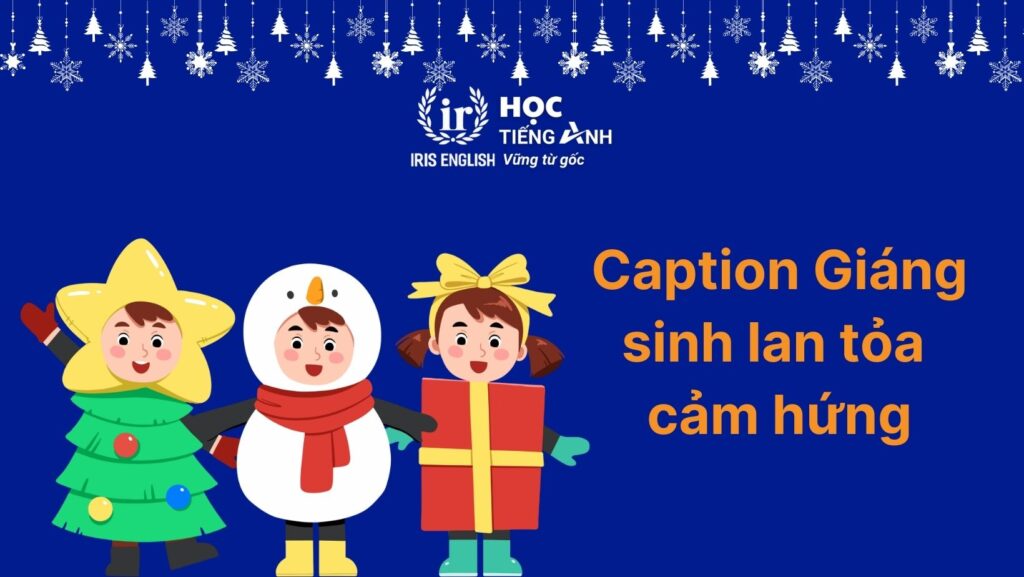 Caption Giáng sinh tiếng Anh lan tỏa cảm hứng