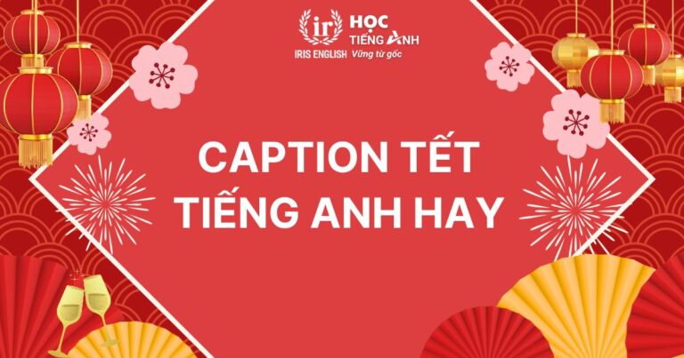 Caption Tết tiếng Anh hay