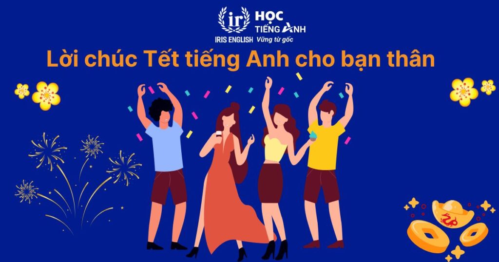 12+ lời chúc Tết tiếng Anh cho bạn thân
