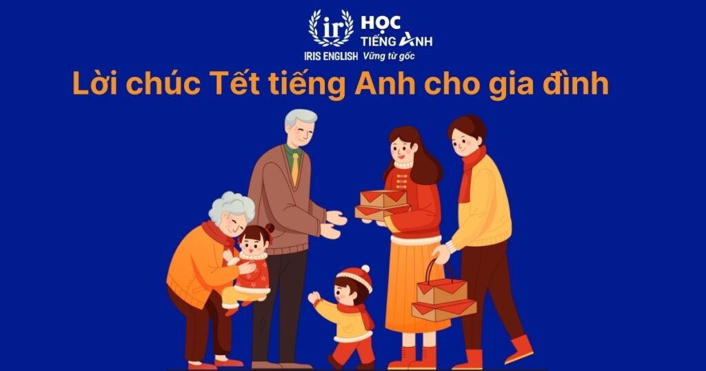 10+ lời chúc Tết tiếng Anh cho gia đình