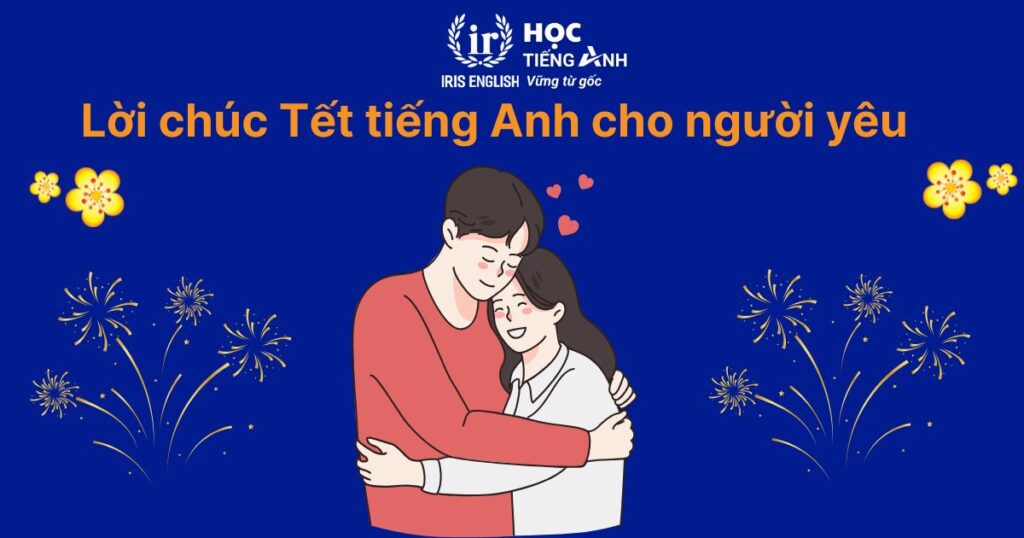 12+ lời chúc Tết tiếng Anh cho người yêu