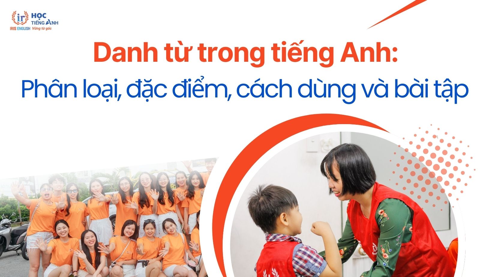 danh-tu-trong-tieng-anh-phan-loai-dac-diem-cach-dung-va-bai-tap