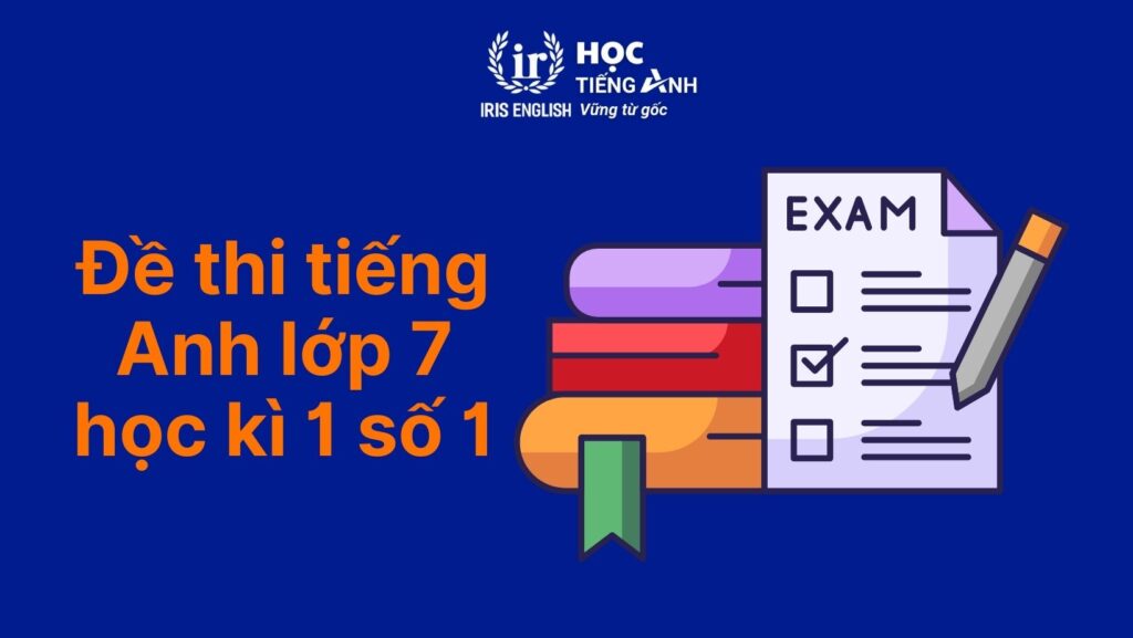 Đề thi tiếng Anh lớp 7 học kì 1 số 1