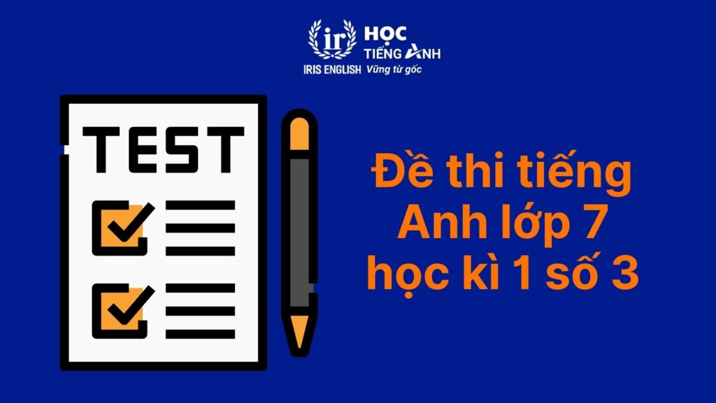 Đề thi tiếng Anh lớp 7 học kì 1 số 3