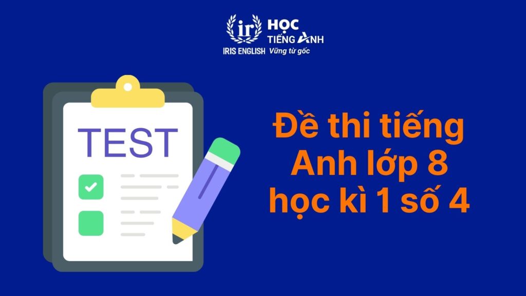 Đề thi tiếng Anh lớp 8 học kì 1 số 4