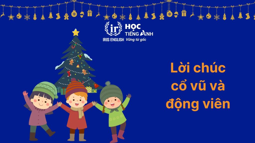 Lời chúc Giáng sinh cổ vũ, động viên bằng tiếng Anh