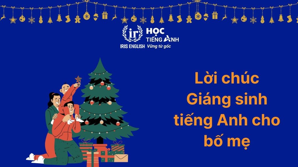 Lời chúc Giáng sinh bằng tiếng Anh dành cho bố mẹ