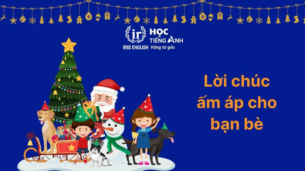 Lời chúc Giáng sinh bằng tiếng Anh dành cho bạn bè