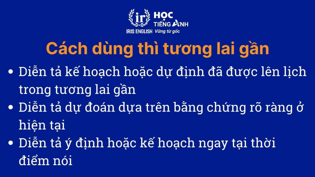 Cách dùng thì tương lai gần