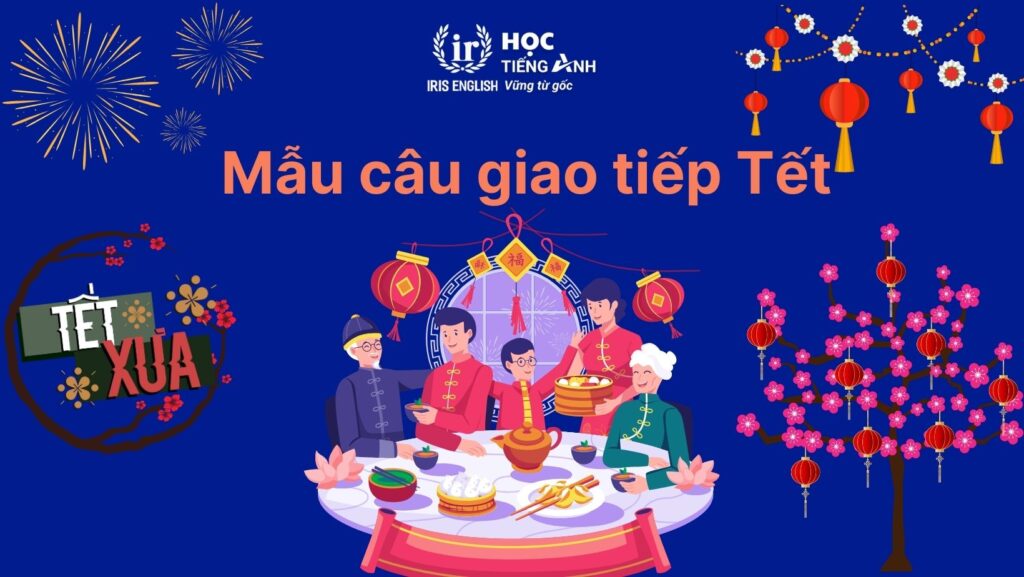 Mẫu câu giao tiếp tiếng Anh về Tết Nguyên Đán