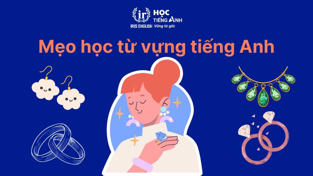 Mẹo học từ vựng tiếng Anh về trang sức