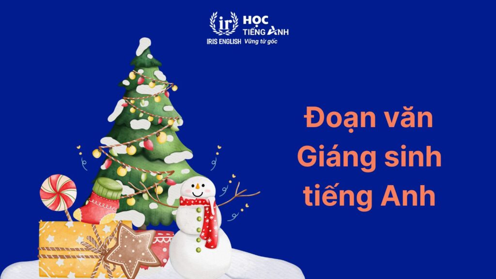 33+ đoạn văn viết về Giáng sinh bằng tiếng Anh ngắn gọn 13 Đoạn văn viết về Giáng sinh bằng tiếng Anh: Trang trí Noel số 1
