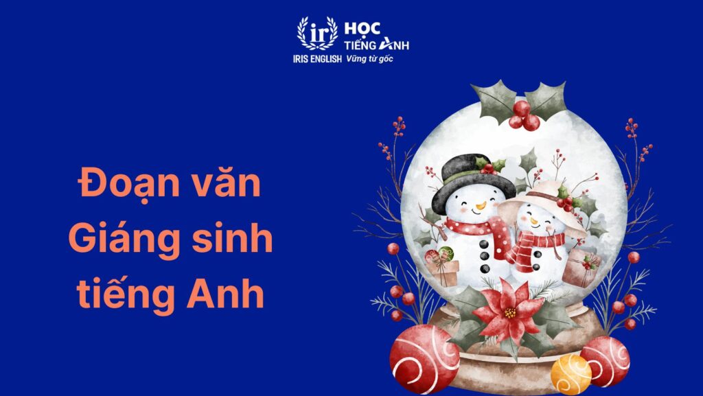 33+ đoạn văn viết về Giáng sinh bằng tiếng Anh ngắn gọn 14 Đoạn văn viết về Giáng sinh bằng tiếng Anh: Trang trí Noel số 2